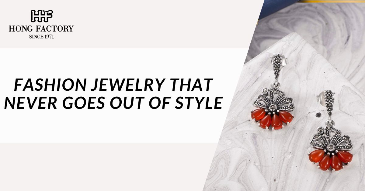 Fashion jewelry that never goes out of style.