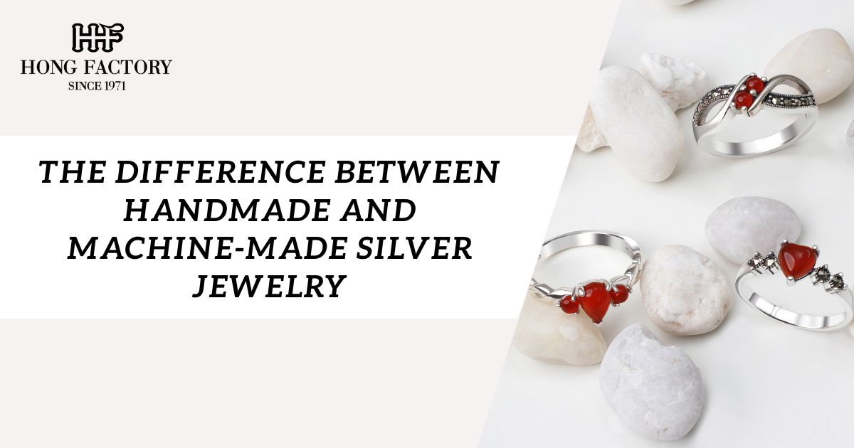 The Difference Between Handmade and Machine-Made Silver Jewelry