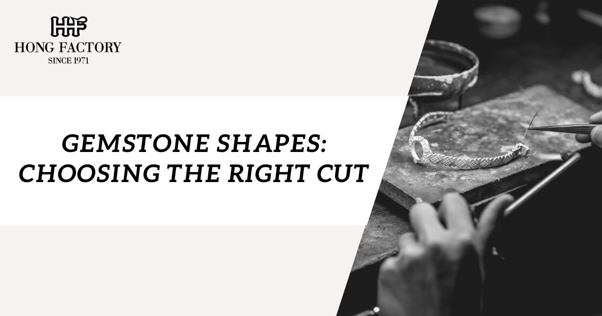 Gemstone Shapes: Choosing the Right Cut