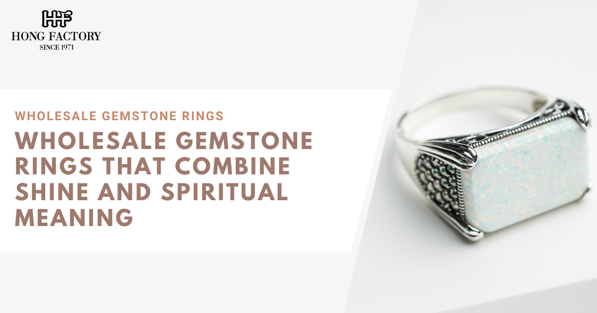 Wholesale Gemstone Rings That Combine Shine and Spiritual Meaning