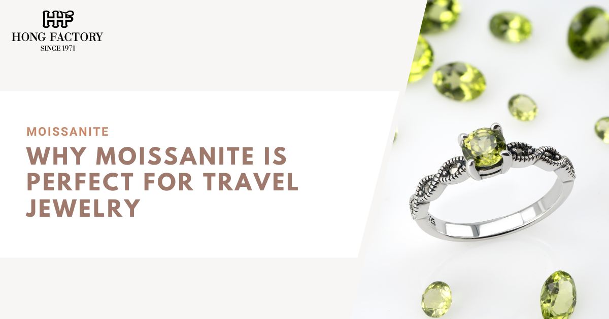 Why Moissanite is Perfect for Travel Jewelry