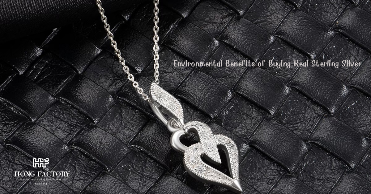 Environmental Benefits of Buying Real Sterling Silver