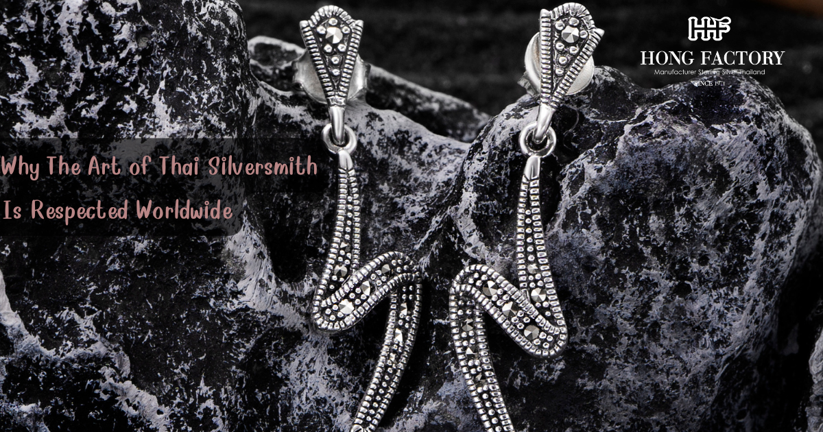 Why The Art of Thai Silversmith Is Respected Worldwide