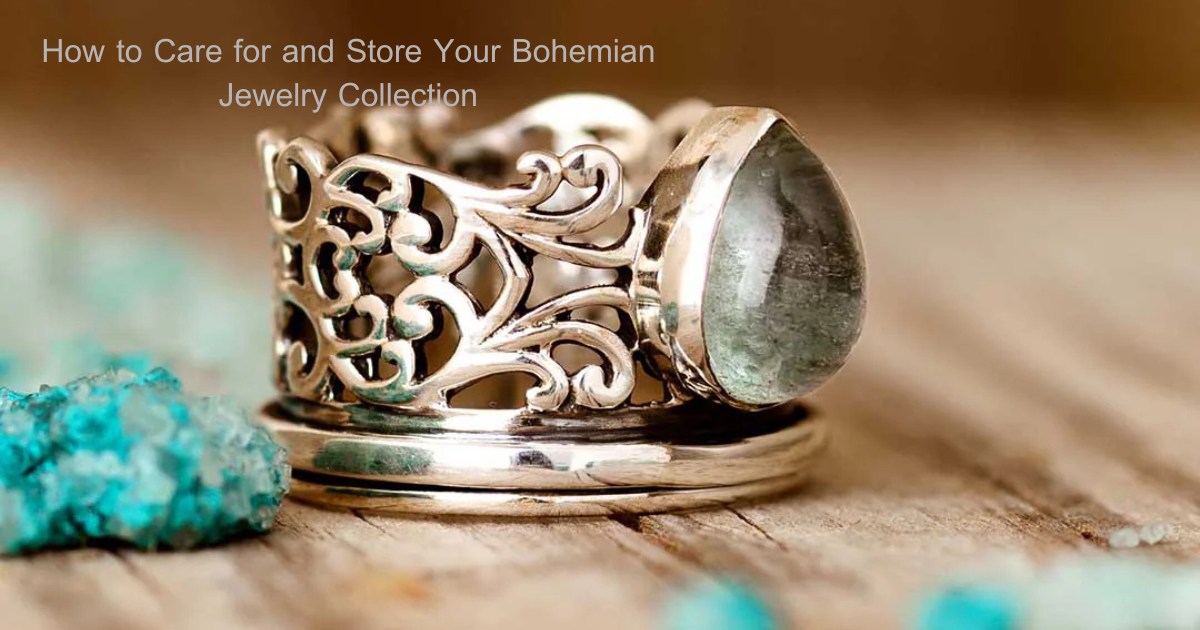 How to Care for and Store Your Bohemian Jewelry Collection