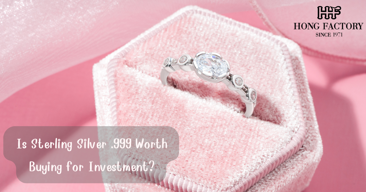 Is Sterling Silver .999 Worth Buying for Investment?