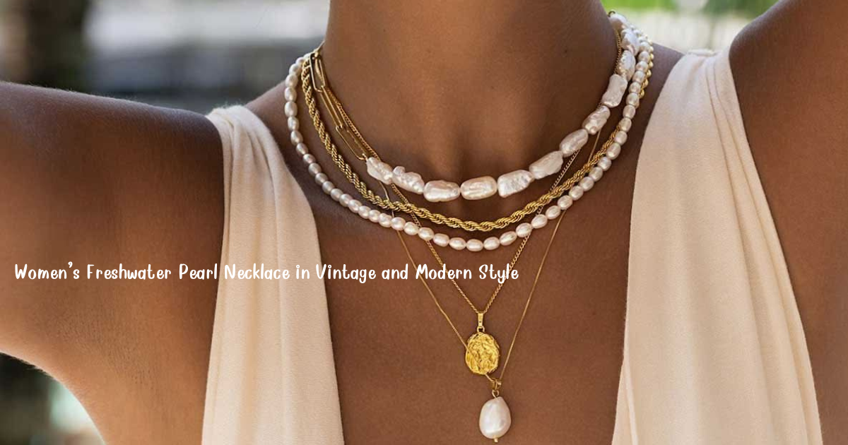 Women’s Freshwater Pearl Necklace in Vintage and Modern Style