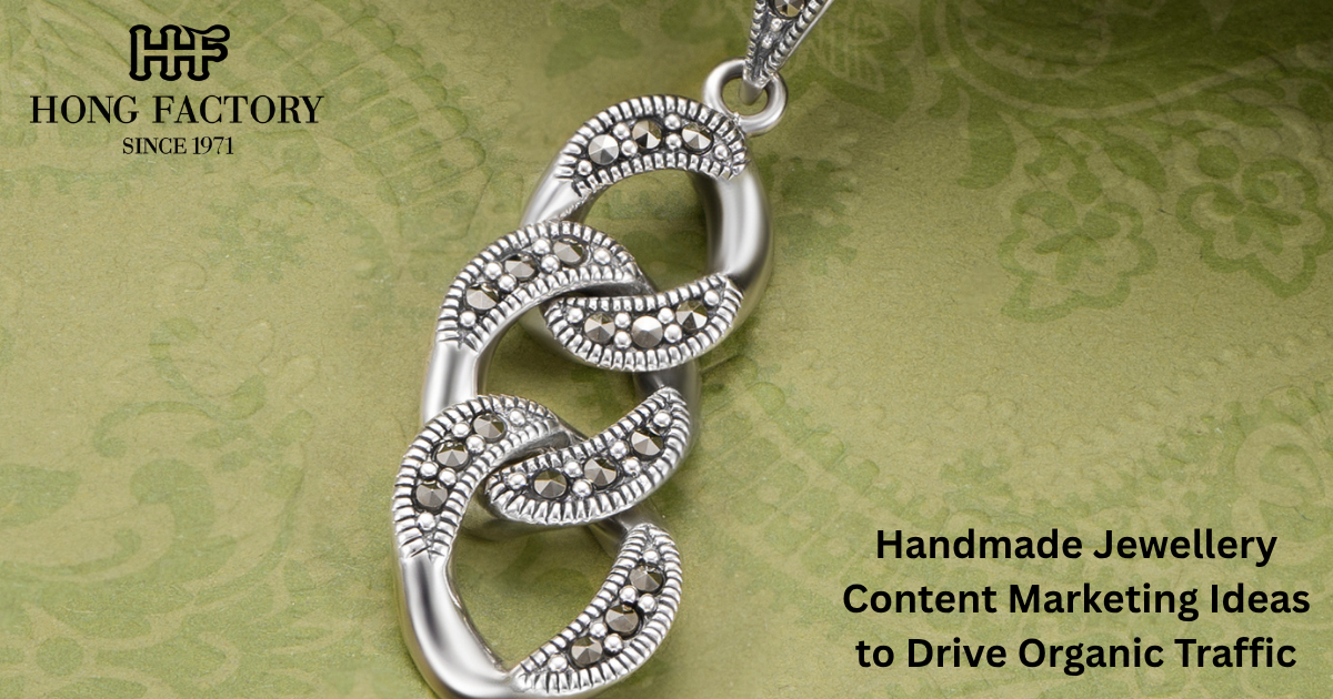 Handmade Jewellery Content Marketing Ideas to Drive Organic Traffic