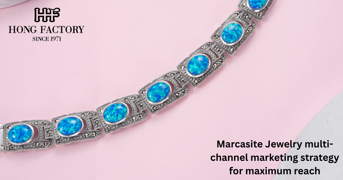 Marcasite Jewelry multi-channel marketing strategy for maximum reach