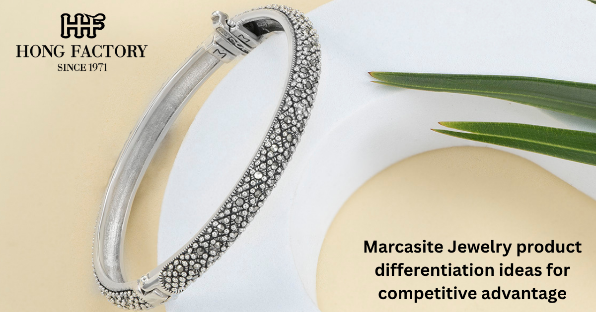Marcasite Jewelry product differentiation ideas for competitive advantage