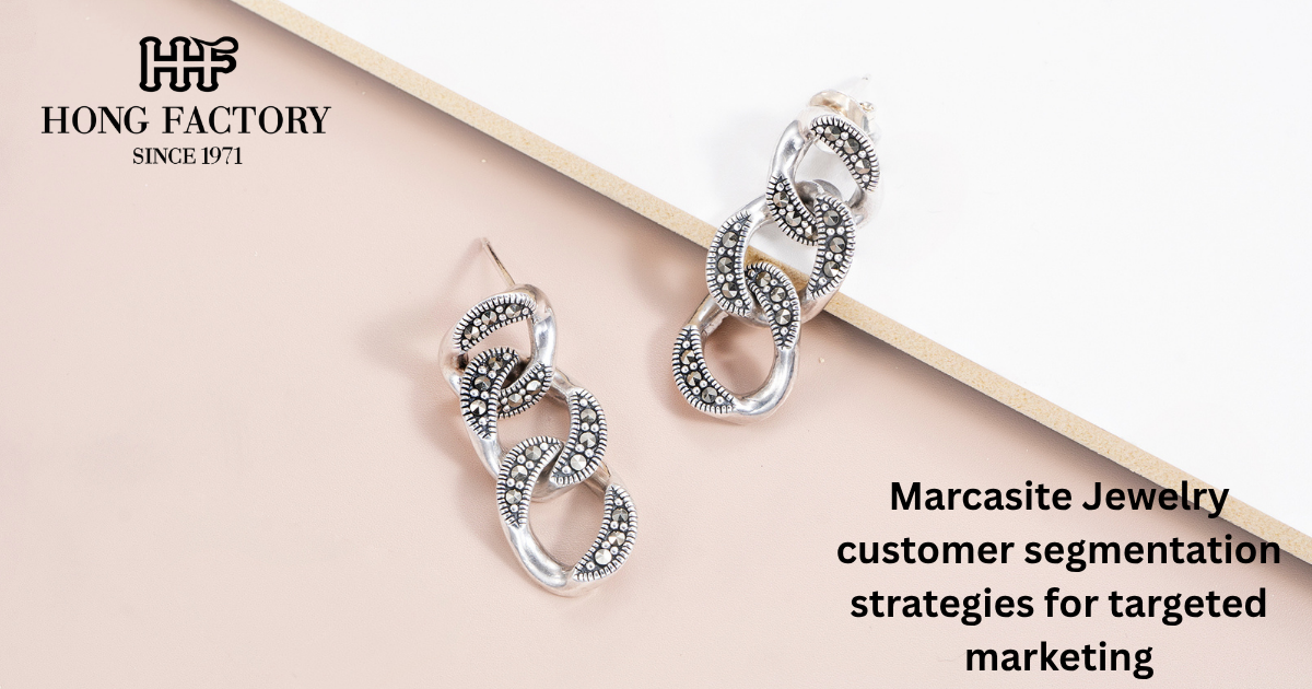 Marcasite Jewelry customer segmentation strategies for targeted marketing