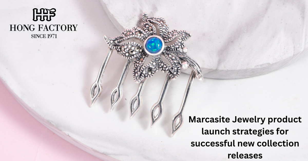 Marcasite Jewelry product launch strategies for successful new collection releases