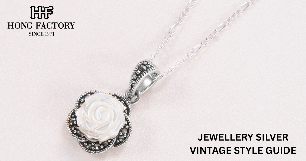 JEWELLERY SILVER VINTAGE STYLE GUIDE