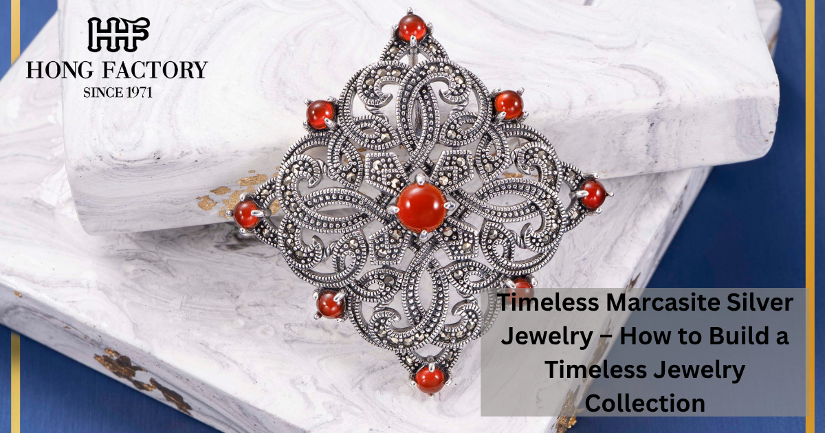 Timeless Marcasite Silver Jewelry – How to Build a Timeless Jewelry Collection