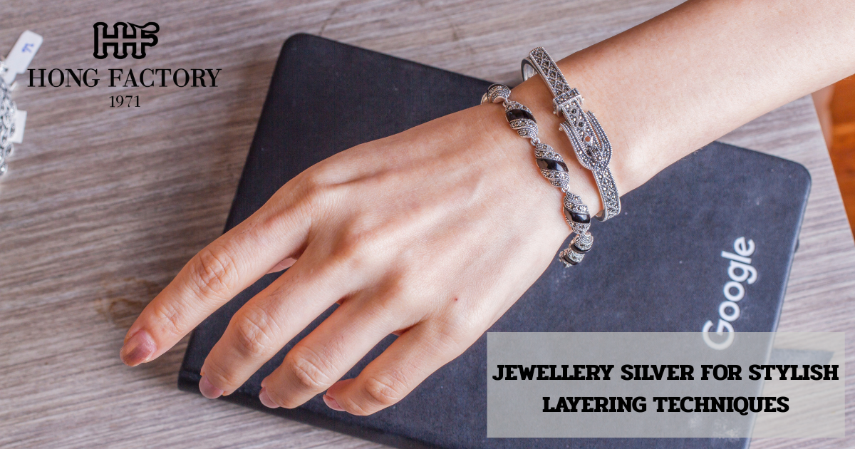 JEWELLERY SILVER FOR STYLISH LAYERING TECHNIQUES