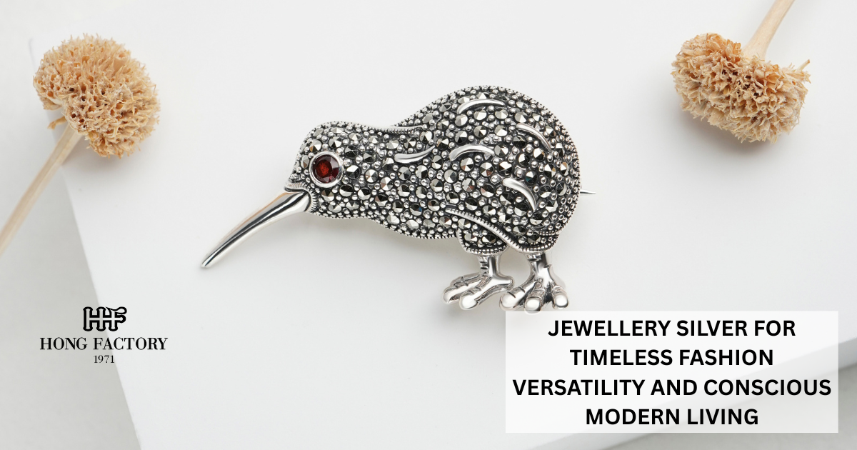 JEWELLERY SILVER FOR TIMELESS FASHION VERSATILITY AND CONSCIOUS MODERN LIVING